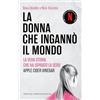 Newton Compton Editori La donna che ingannò il mondo - Il libro a cui è ispirata la serie evento di Netflix Apple Cider Vinegar