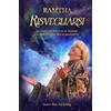 Ramtha Risvegliarsi. La storia del sogno di un maestro e il mantello del blu di mezzanotte
