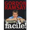 Guido Tommasi Editore-Datanova Facciamola facile! Gordon Ramsay;Mark Sargeant;Helen Tillott