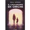 Il Ciliegio Il cacciatore di orchi Rosella Quattrocchi