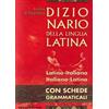 Il Girasole Dizionario di latino. Latino-italiano, italiano-latino con schede grammaticali Emilio D'Agostino