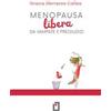 StreetLib Menopausa libera da vampate e pregiudizi Grazia Sferrazza Callea