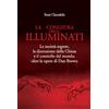IL PUNTO D'INCONTRO La congiura degli Illuminati. Le società segrete, la distruzione della Chiesa e il controllo del mondo, oltre le opere di Dan Brown