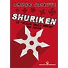Edizioni Mediterranee Shuriken. Le «stelle della morte» dei ninja. Nuova ediz. Bruno Abietti