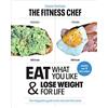 Ebury Press THE FITNESS CHEF: Eat What You Like & Lose Weight For Life - The infographic guide to the only diet that works