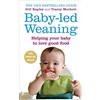 Vermilion Baby-led Weaning: Helping Your Baby to Love Good Food