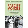 Vintage Fascist Voices: An Intimate History of Mussolini's Italy [Lingua inglese]