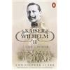 Penguin Kaiser Wilhelm II: A Life in Power