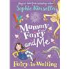 Puffin Mummy Fairy and Me Fairy-in-Waiting