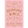 Penguin Life The Skincare Bible: Your essential guide to radiant, clear skin at any age from an expert dermatologist