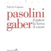 Edizioni di Pagina Pasolini Gaber. Il potere, la farsa, il cuore