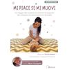 Ducale Mi piace se mi muovi. Un viaggio alla scoperta di pratiche di supporto allo sviluppo neuropsicomotorio del bebè