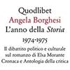Quodlibet L'anno della «Storia» 1974-1975. Il dibattito politico e culturale sul romanzo di Elsa Morante. Cronaca e antologia della critica