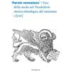 Lineadacqua Parole veneziane. Voci della moda nel Vocabolario storico- etimologico del veneziano [VEV] (Vol. 9)