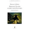 Liberamente Arsenio Lupin. Ladro gentiluomo. Ediz. integrale: Vol. 1