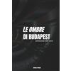 Independently published Le ombre di Budapest: Operazione Gaia Nova