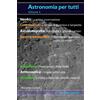 CREATESPACE Astronomia per tutti: volume 5