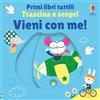 Usborne Primi libri tattili Trascina e scopri - Vieni con me!