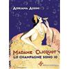 Scrittura & Scritture Madame Clicquot. Lo champagne sono io