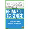 ANTOLOGICA Brianzoli per sempre. Viaggio emozionale nel cuore della Brianza