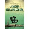TRE60 L'enigma della maschera. Venezia 1754. Un'indagine di Marco Leon, agente dell'Inquisizione di Stato