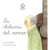 Il leone verde La chitarra del nonno. Ediz. a colori