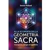 Edizioni Il Punto d'Incontro Alla scoperta della geometria sacra. Guarigione, energia ed equilibrio