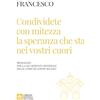Libreria Editrice Vaticana Condividete con mitezza la speranza che sta nei vostri cuori. Messaggio per la 59ª giornata mondiale delle comunicazioni sociali