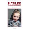 Edizioni Dal Sud Matilde travolta dalla guerra. Una storia vera