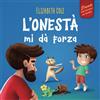 ELISABETH COLE L'onestà mi dà Forza: Libro Emozioni Bambini sulle Bugie, Dire la Verità e Nutrire la Fiducia nei Bambini dai 3 agli 8 Anni (Mondo delle Emozioni dei Bambini)