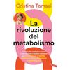 Vallardi A. La rivoluzione del metabolismo. Il protocollo metabolico contro infiammazione e insulino-resistenza per prevenire le malattie, rallentare l'invecchiamento e perdere peso