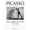JACA BOOK Picasso. Della guerra e della pace. Ediz. a colori