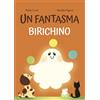 Buk Buk Un fantasma birichino. Ediz. a colori