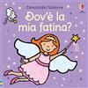 Usborne Carezzalibri Usborne - Dov'è la mia fatina?