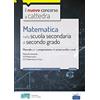 Editest Matematica nella scuola secondaria. Manuale per prove scritte e orali del concorso a cattedra classi A26 e A27. Con software di simulazione (Italiano)
