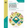 ALPHA TEST L'esame per la patente di guida. Manuale teorico-pratico per le patenti A e B. Ediz. MyDesk. Con Contenuto digitale per download e accesso online