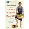 Mondadori La mia cucina italiana. Dal Trentino alla Sicilia: le ricette della nostra tradizione reinterpretate in maniera sana e gustosa Marco Bianchi