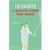 Rizzoli E questo cuore non mente Levante