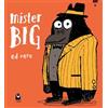 Lapis Mister Big. Ediz. a colori Ed Vere
