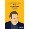 Fuoriasse Edizioni Giuseppe Pontiggia. Fare letteratura insieme