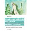 I QUADERNI DELLA COMPLESSITÀ Una buona medicina che lascia ammalati i sogni: Il Rapporto Complesso Tra Medico E Paziente