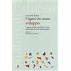 Futura Editrice Legami che creano sviluppo. Capitale sociale e politiche di rete. Applicazioni di social network analysis