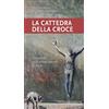 QUERINIANA La cattedra della croce. Variazioni sulle ultime parole di Gesù