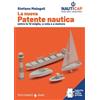 NUTRIMENTI La nuova patente nautica entro le 12 miglia, a vela e a motore. Nauticap: testo e app gratuita con quiz ministeriali e simulazioni d'esame, espandibile con contenuti premium