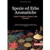 tredition Spezie ed Erbe Aromatiche: Guida Completa ai Sapori e alle Proprietà: Scopri le erbe e spezie tradizionali e ayurvediche, le loro combinazioni e l'uso ... aromatiche e piante medicinali in cucina: 1