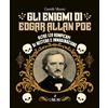 L'Airone Editrice Roma Gli enigmi di Edgar Allan Poe. Oltre 120 rompicapi di mistero e immaginazione
