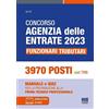 Maggioli Editore Concorso Agenzia delle Entrate 2023 - 3970 posti per Funzionari Tributari. Conforme al bando cod. TRIB