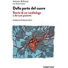 Rubbettino Dalla parte del cuore. Storie di un cardiologo e dei suoi pazienti