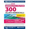 Nld Concorsi Concorso pubblico 300 allievi marescialli dell'aeronautica militare 2025 (28° corso biennale)