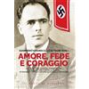 Il Pozzo di Giacobbe Amore, fede e coraggio. La storia vera di Franz Jagerstatter, che si è battuto contro il nazismo, attraverso tutte le lettere alla moglie Franziska
